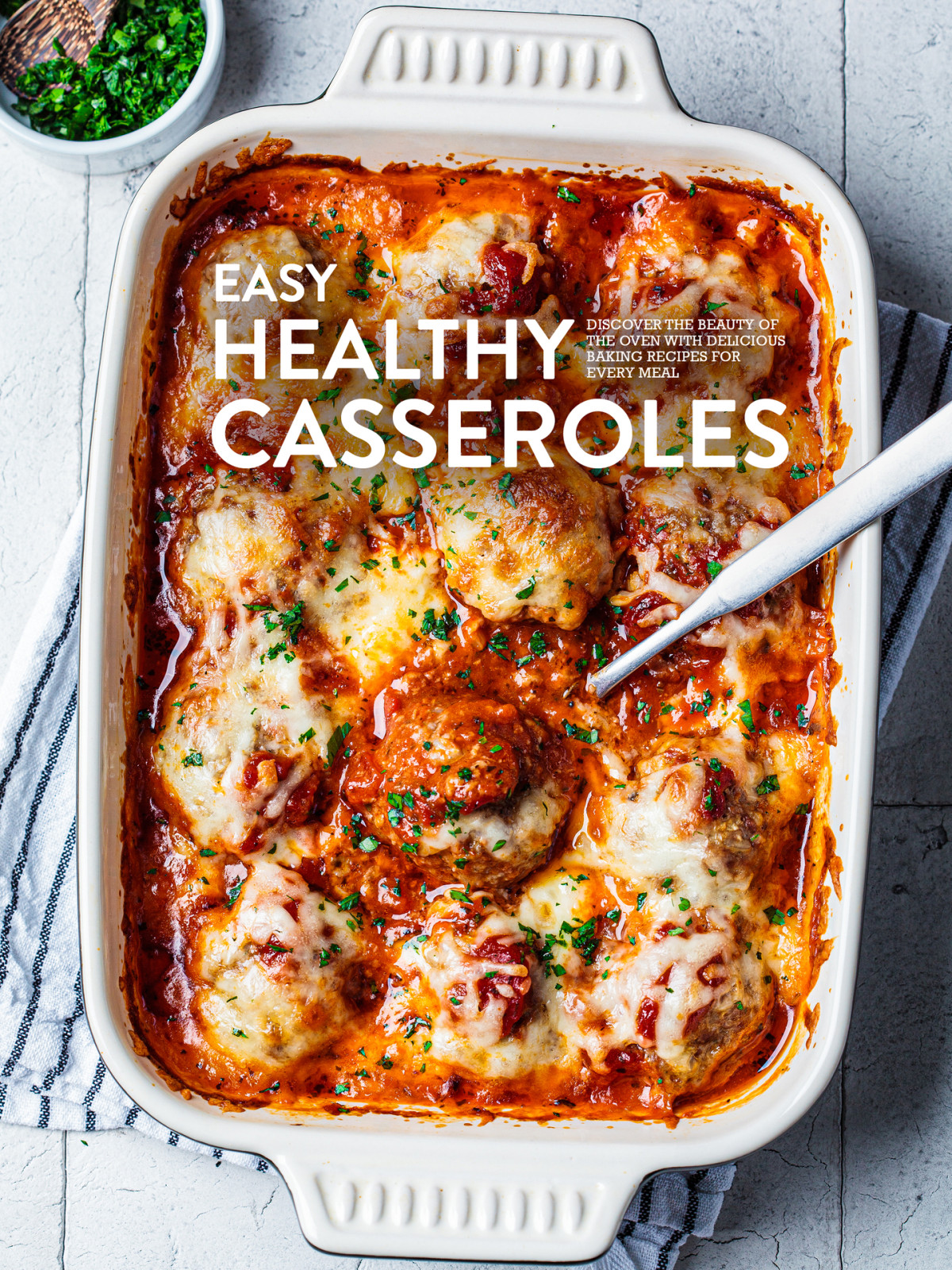 Easy Healthy Casseroles Discover The Beauty Of The Oven With Delicious Baking Recipes For Every Meal 1st Edition Booksumo Press