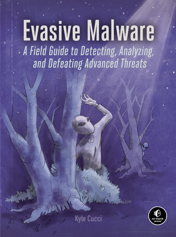 Evasive Malware A Field Guide To Detecting Analyzing And Defeating Advanced Threats For Raymond Rhine Kyle Cucci
