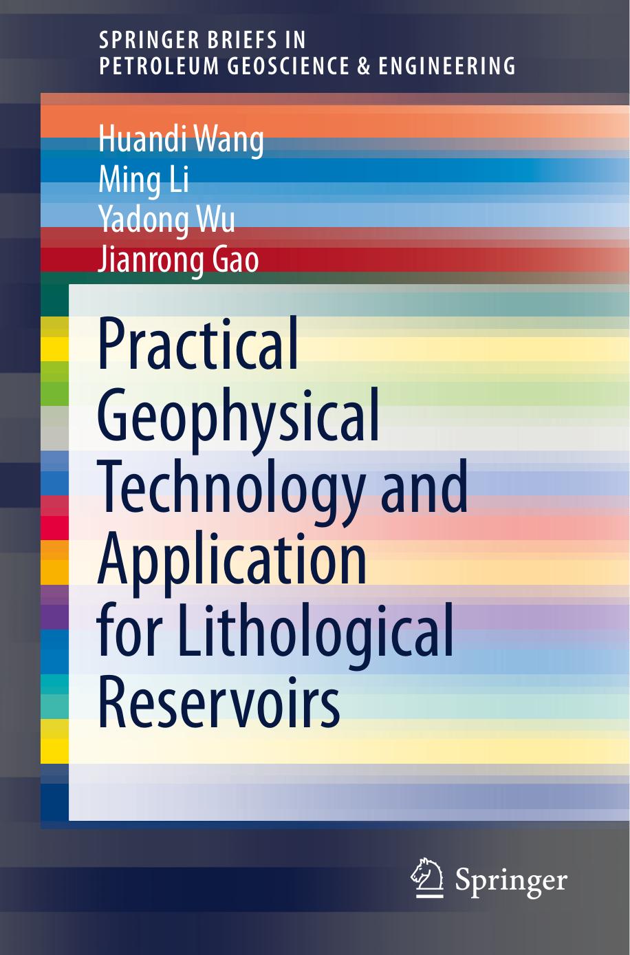 Practical Geophysical Technology And Application For Lithological Reservoirs Huandi Wang