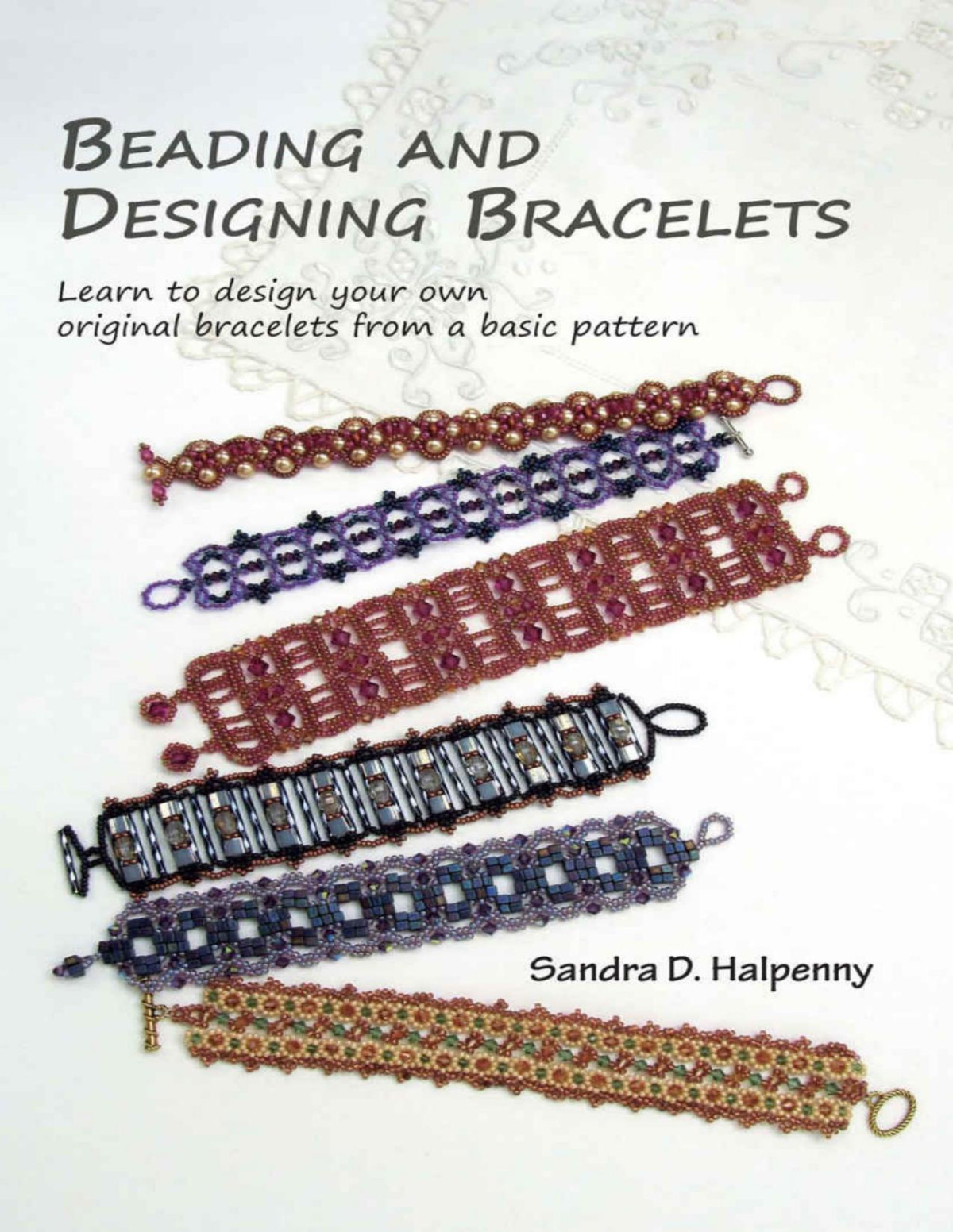 Beading And Designing Bracelets Sandra D Halpenny