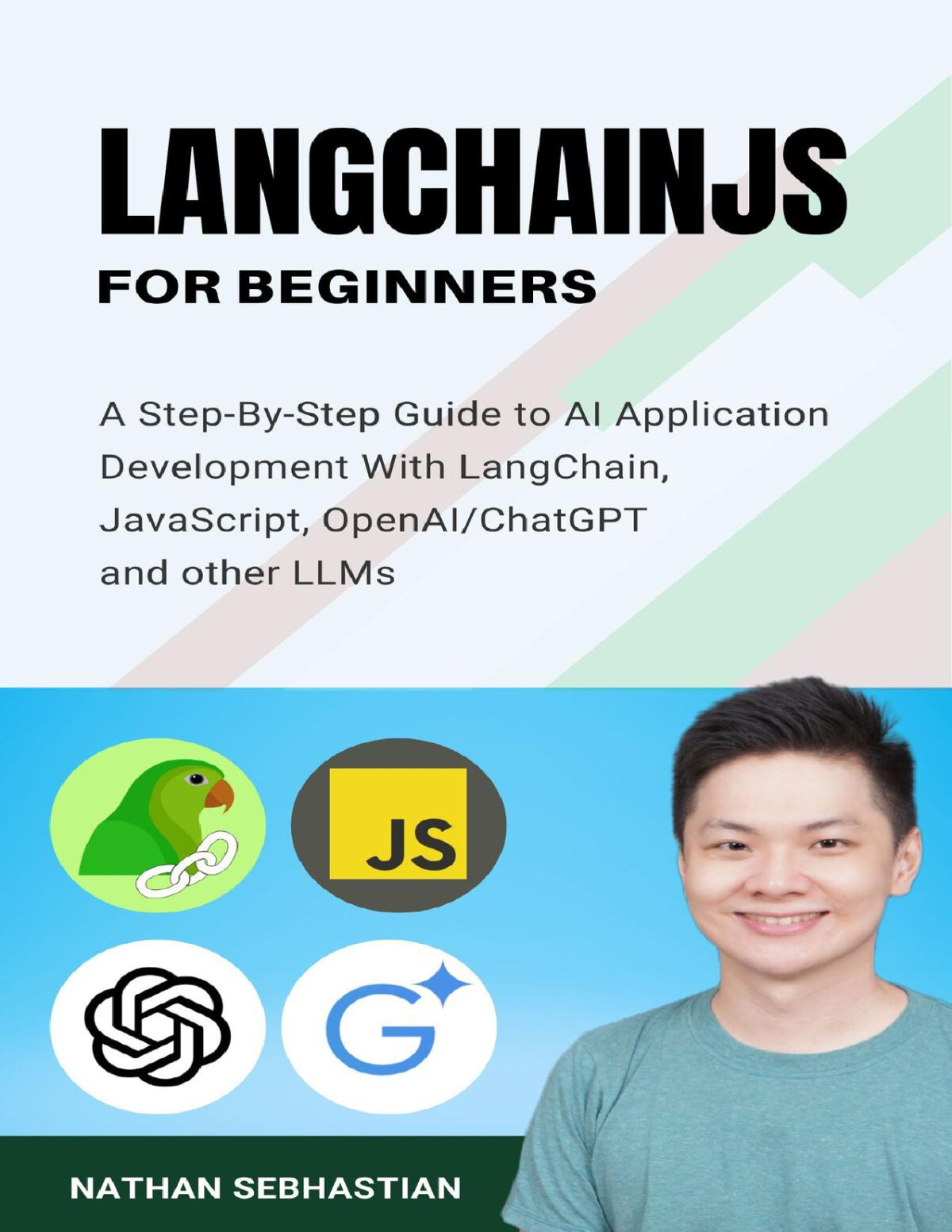 Langchainjs For Beginners A Beginners Guide To Ai Application Development With Llms Nathan Sebhastian