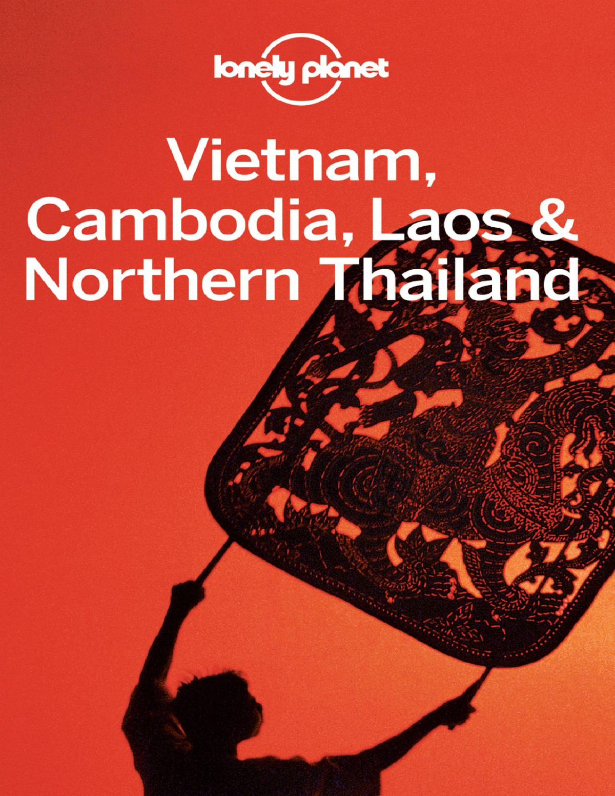 Vietnam Cambodia Laos Northern Thailand Lonely Planet