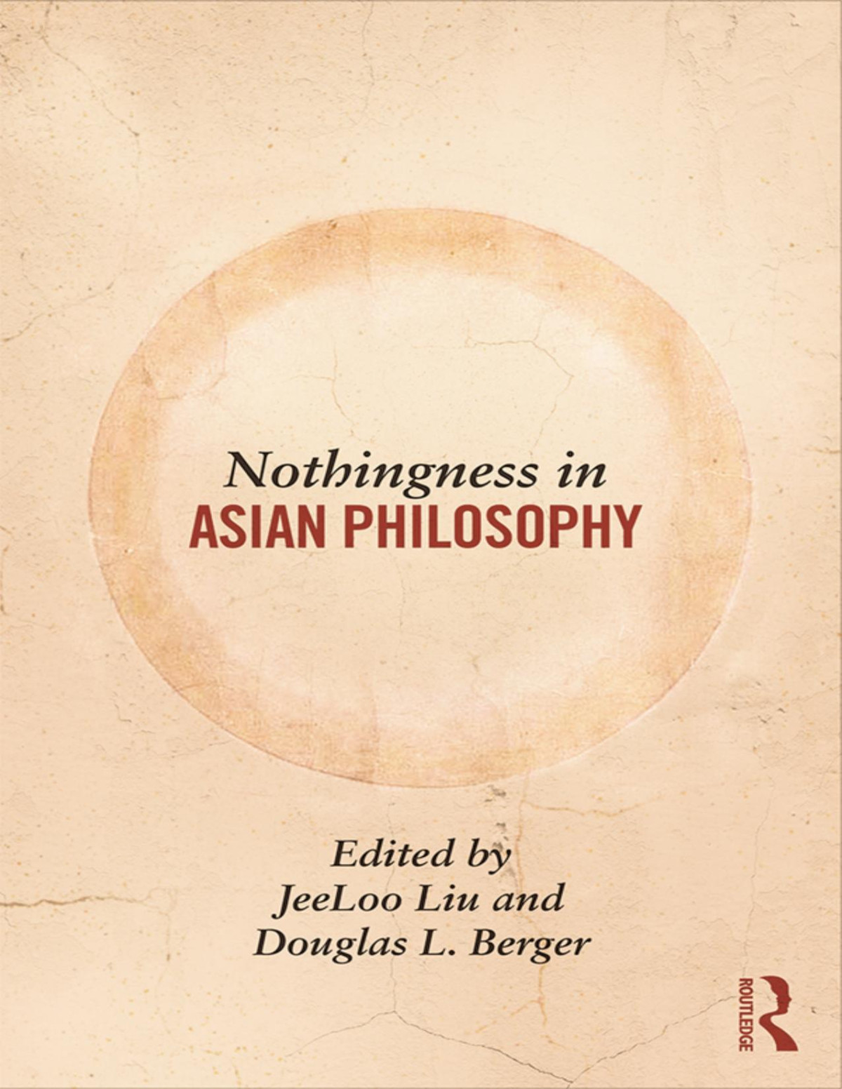 Nothingness In Asian Philosophy 1st Edition Liu Jeeloo Berger