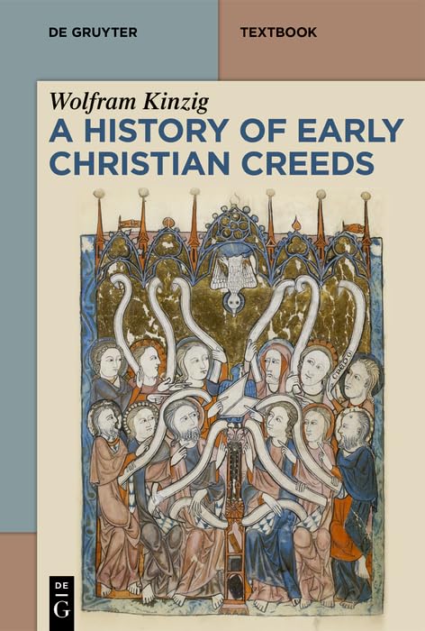 A History Of Early Christian Creeds 1st Edition Wolfram Kinzig