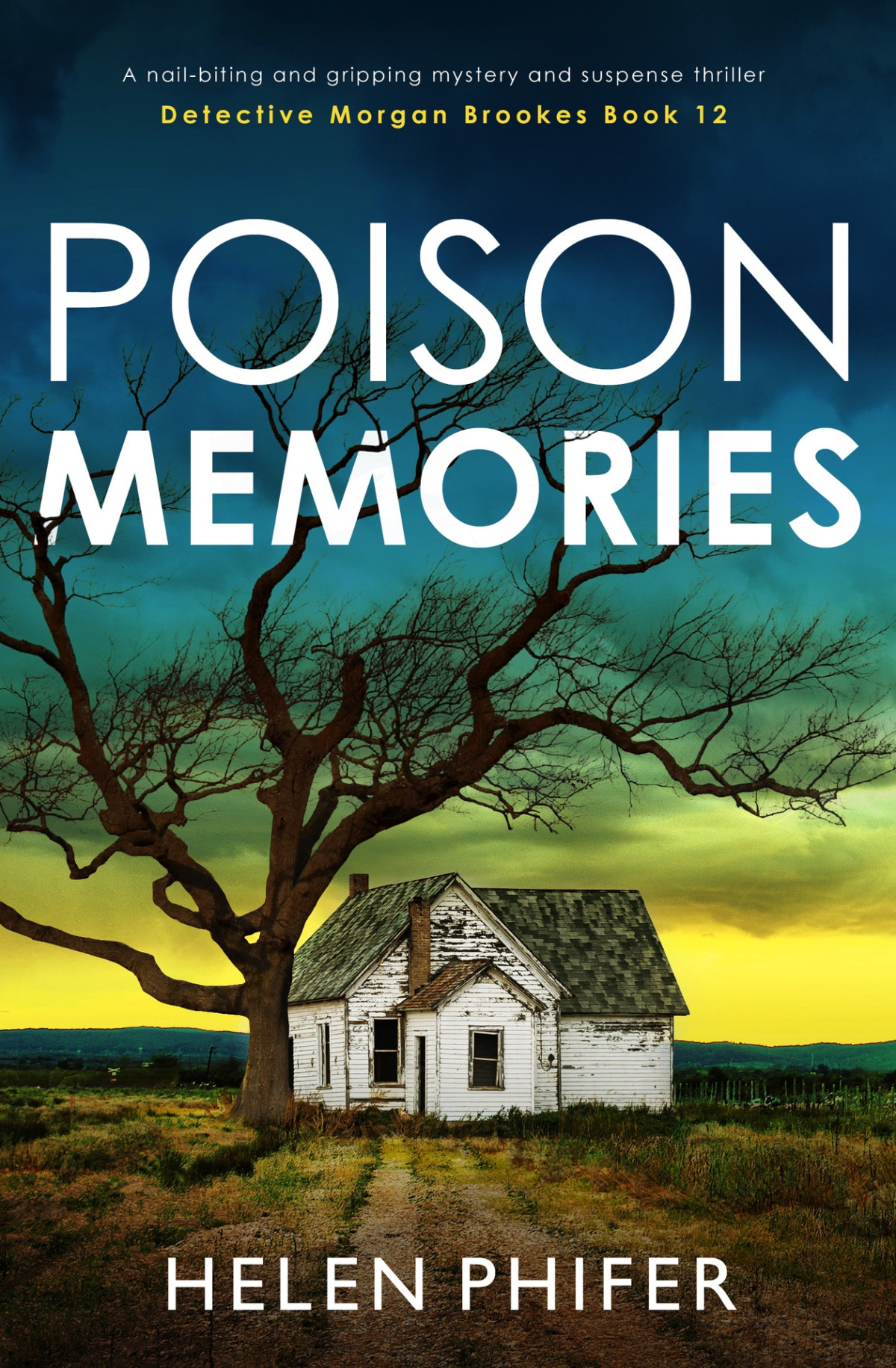 Poison Memories A Nailbiting And Gripping Mystery And Suspense Thriller Detective Morgan Brookes Book 12 Helen Phifer