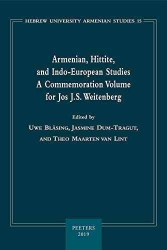 Armenian Hittite And Indoeuropean Studies A Commemoration Volume For Jos Js Weitenberg 1st Edition Uwe Blsing