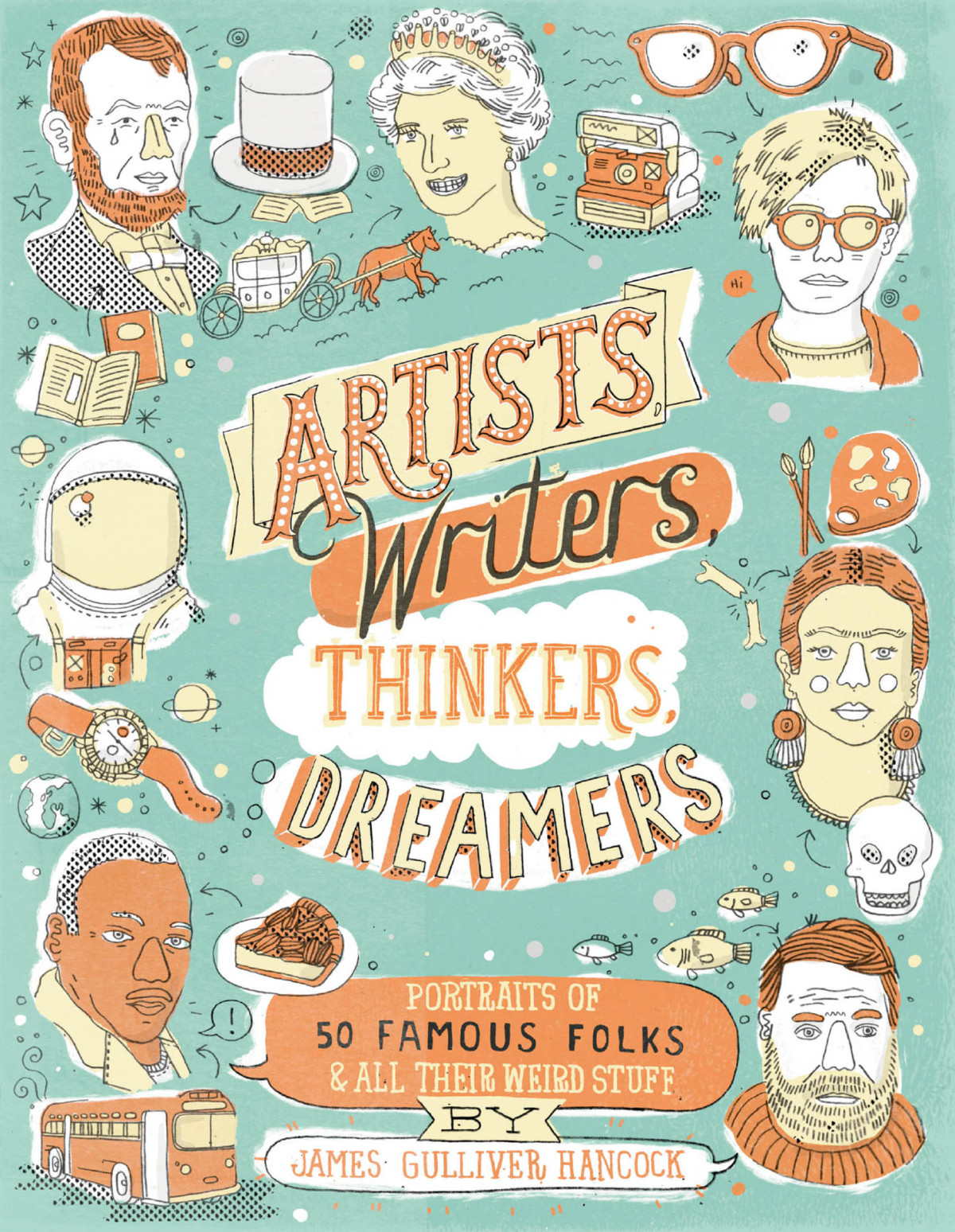 Artists Writers Thinkers Dreamers James Gulliver Hancock