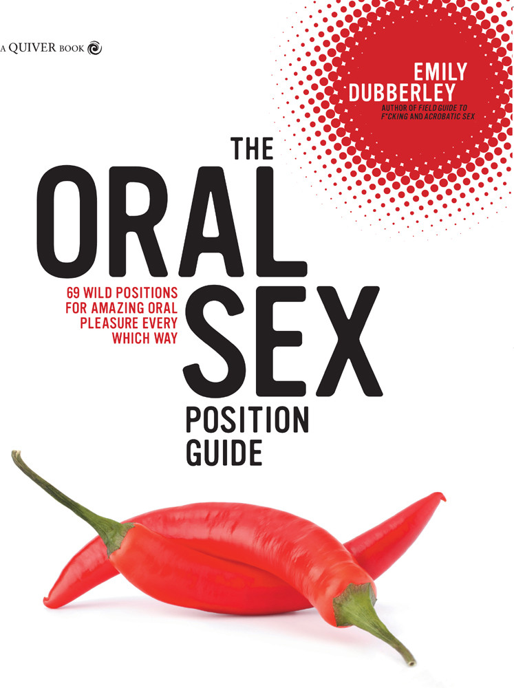 The Oral Sex Position Guide Emily Dubberley