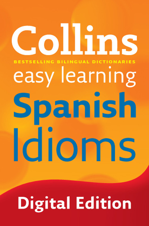 Collins Easy Learning Spanish Idioms Collins