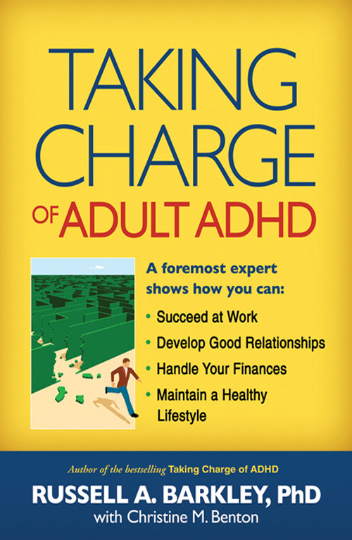 Taking Charge Of Adult Adhd Russell A Barkley