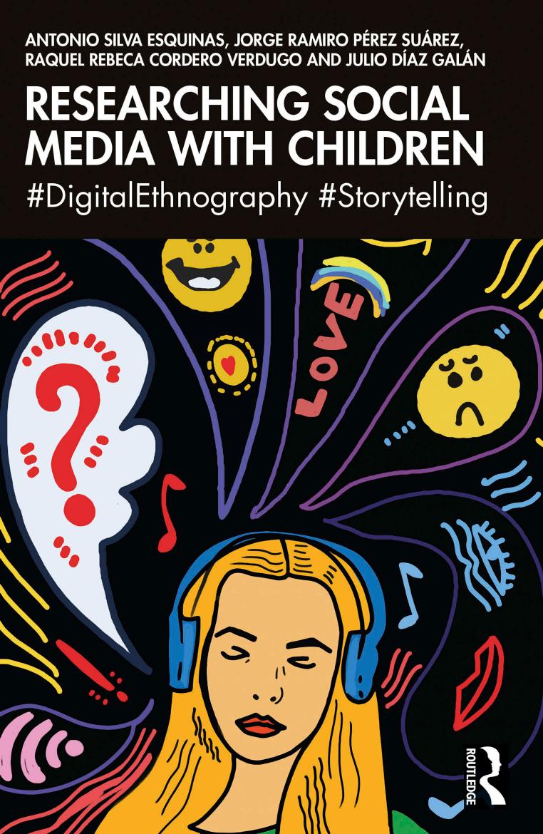 Researching Social Media With Children Digitalethnography Storytelling First Edition Antonio Silva Esquinas Jorge Ramiro Prez Surez Raquel Rebeca Cordero Verdugo Julio Daz Galn