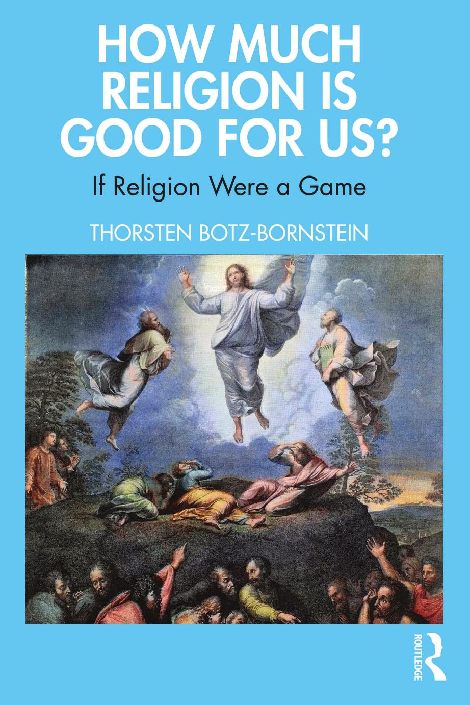 How Much Religion Is Good For Us If Religion Were A Game First Edition Thorsten Botzbornstein