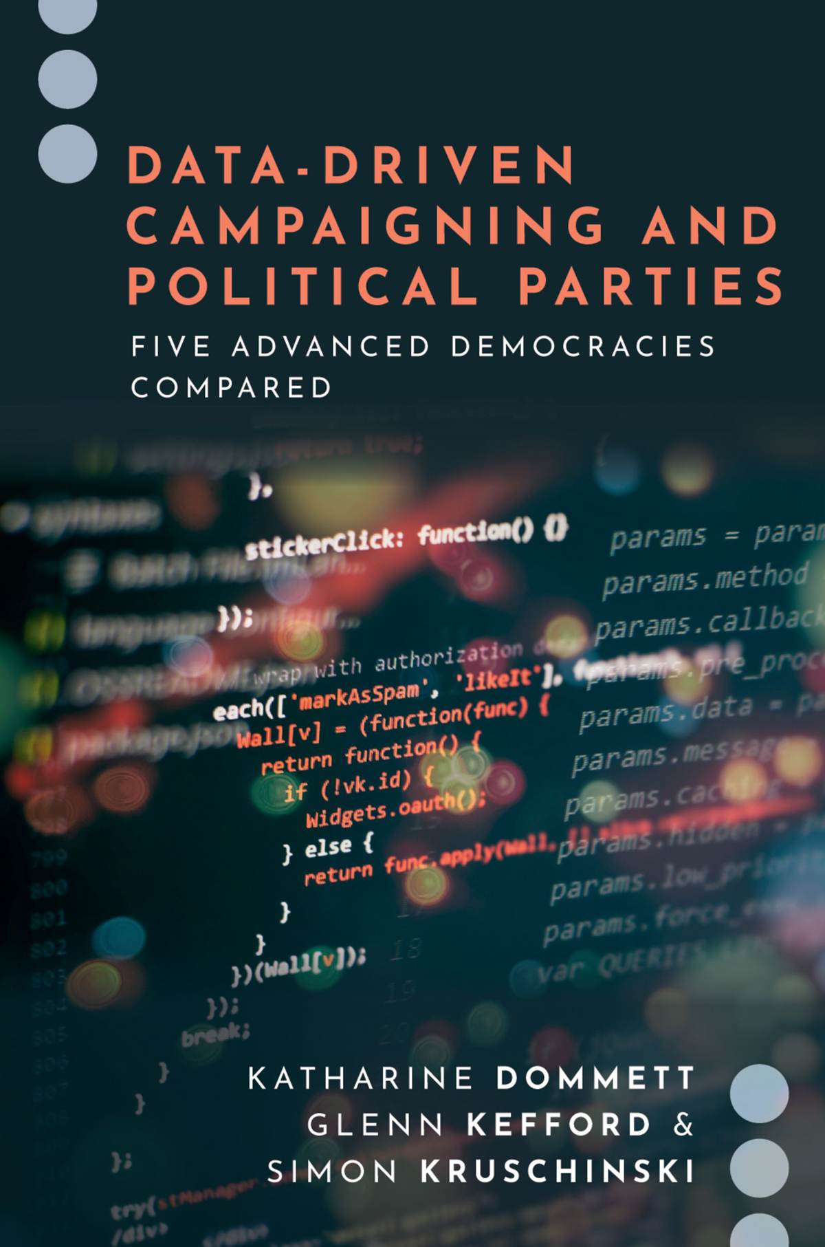 Datadriven Campaigning And Political Parties Katharine Dommettglenn Keffordsimon Kruschinski