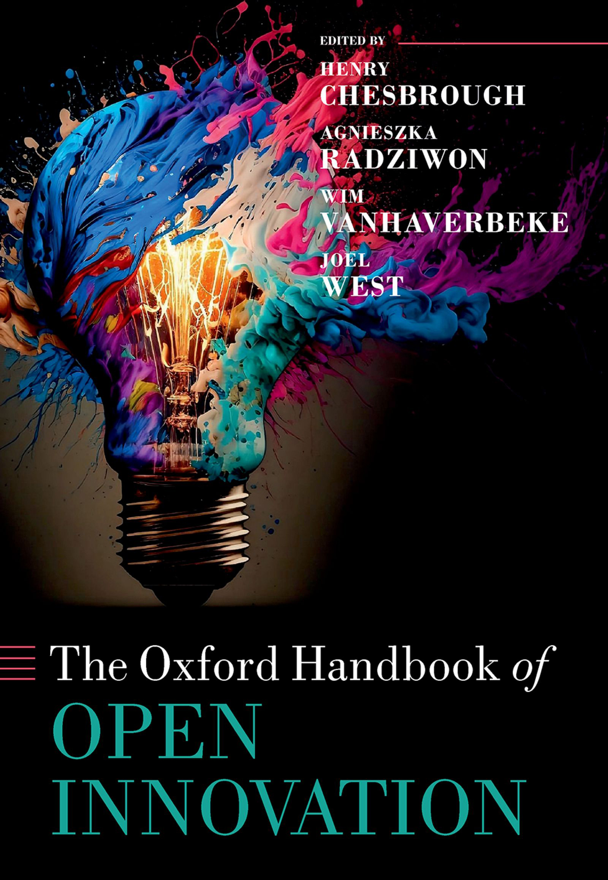 The Oxford Handbook Of Open Innovation 1st Henry Chesbrough Editor Agnieszka Radziwon Editor Wim Vanhaverbeke Editor Joel West Editor