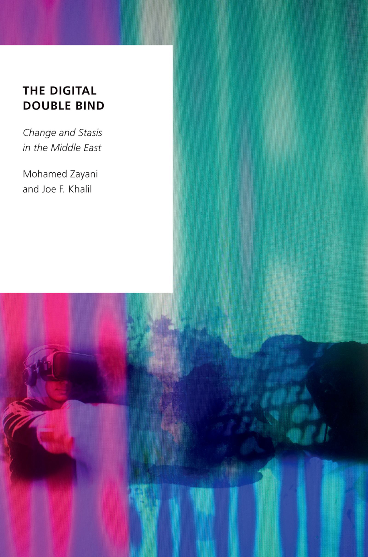The Digital Double Bind Mohamed Zayanijoe F Khalil