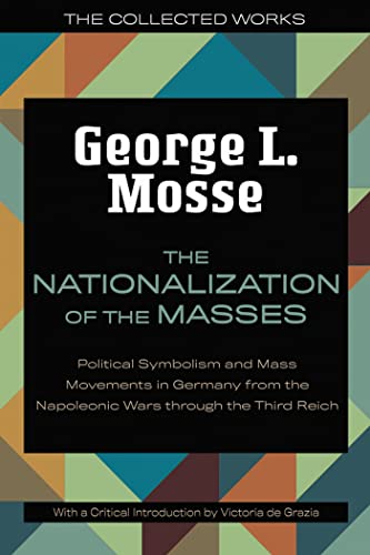The Nationalization Of The Masses 2nd Edition George L Mosse