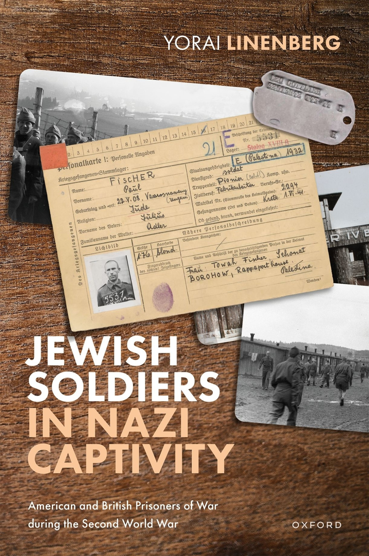 Jewish Soldiers In Nazi Captivity American And British Prisoners Of War During The Second World War Yorai Linenberg