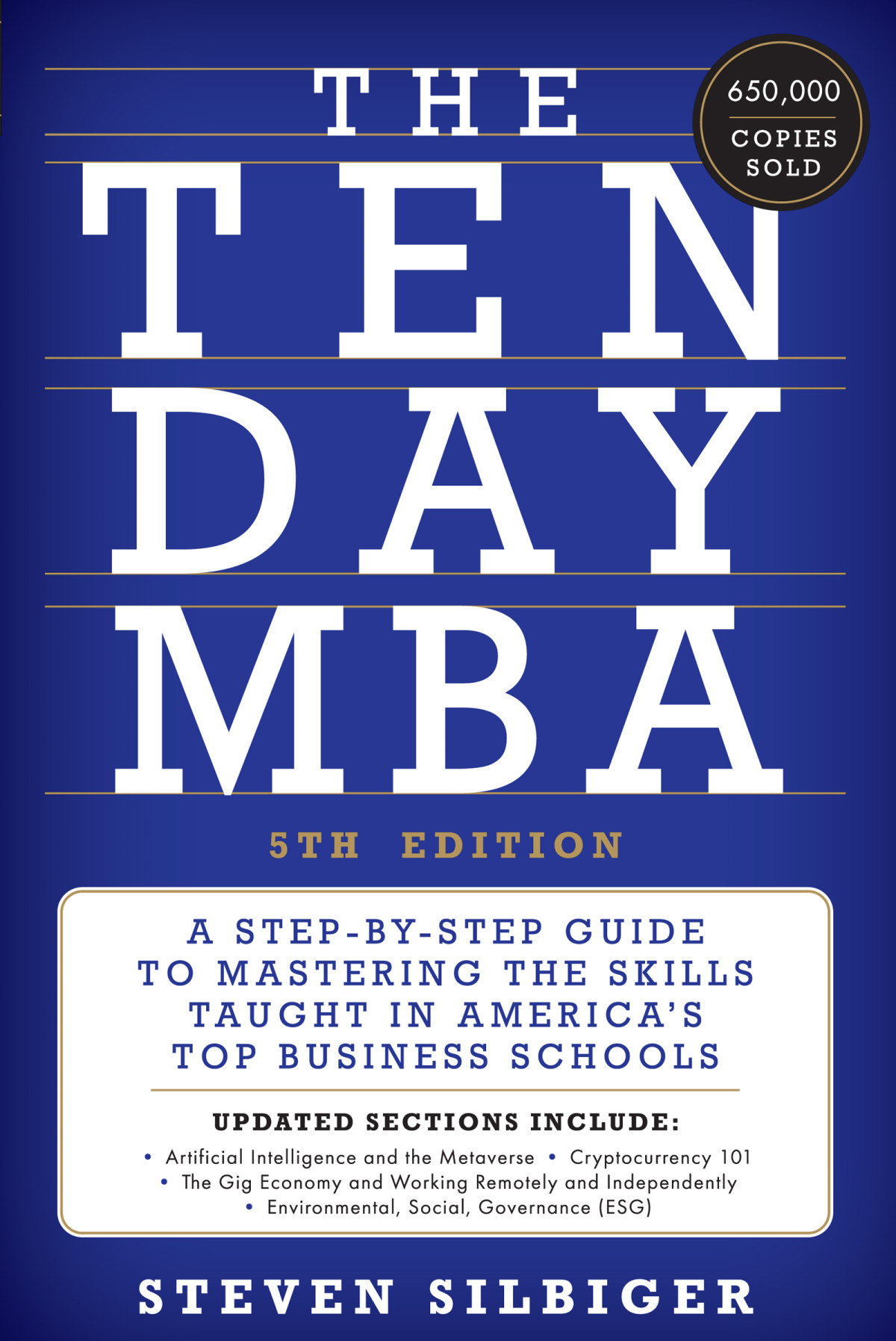 The Tenday Mba 5th Ed A Stepbystep Guide To Mastering The Skills Taught In Americas Top Business Schools 5th Steven A Silbiger