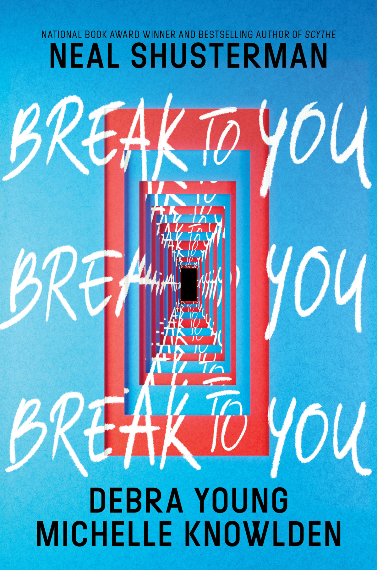 Break To You Neal Shusterman Debra Young Michelle Knowlden