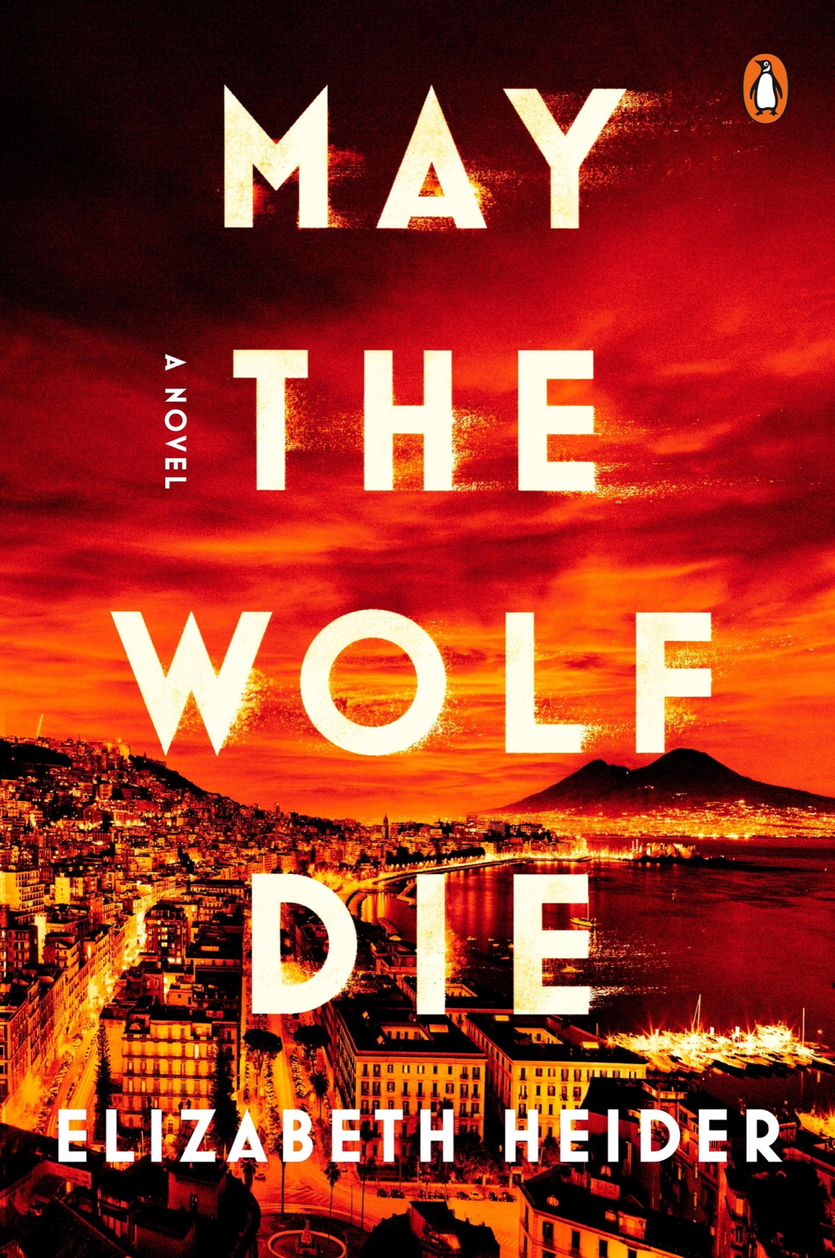 May The Wolf Die A Novel Elizabeth Heider