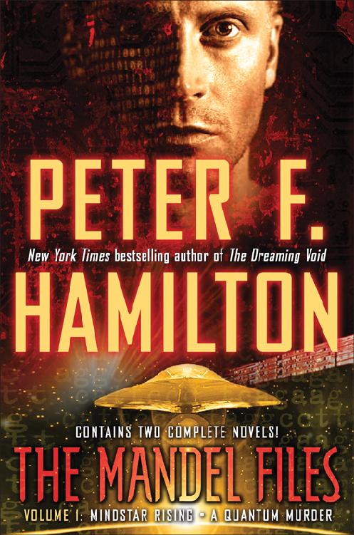 The Mandel Files 01 Greg Mandel 01 02 Mindstar Rising A Quantum Murder Peter F Hamilton