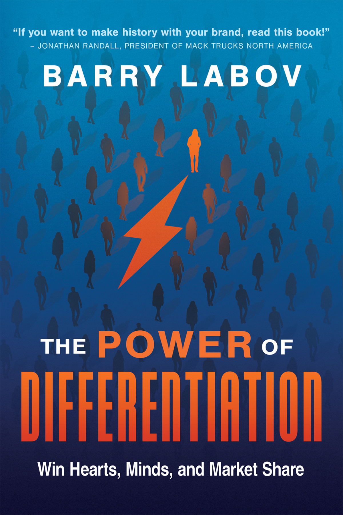 The Power Of Differentiation Win Hearts Minds And Market Share Barry Labov