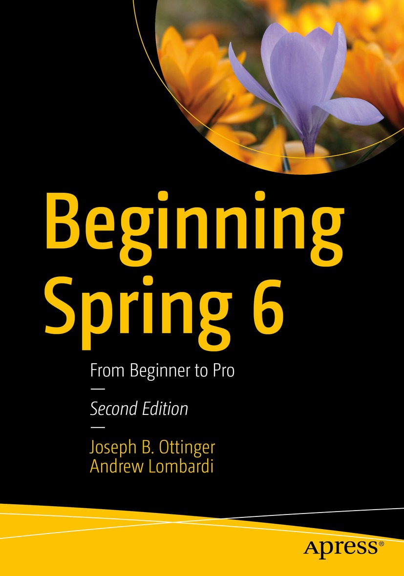 Beginning Spring 6 From Beginner To Pro 2nd Edition Joseph B Ottinger