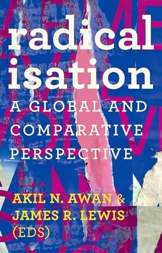 Radicalisation A Global And Comparative Perspective James R Lewis