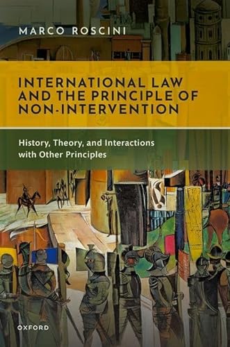International Law And The Principle Of Nonintervention History Theory And Interactions With Other Principles 1st Edition Marco Roscini