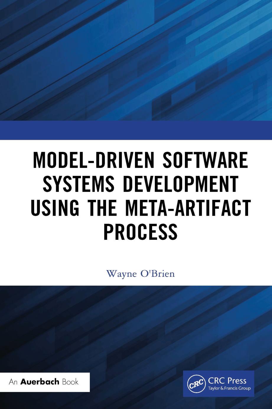 Modeldriven Software Systems Development Using The Metaartifact Process Wayne Obrien