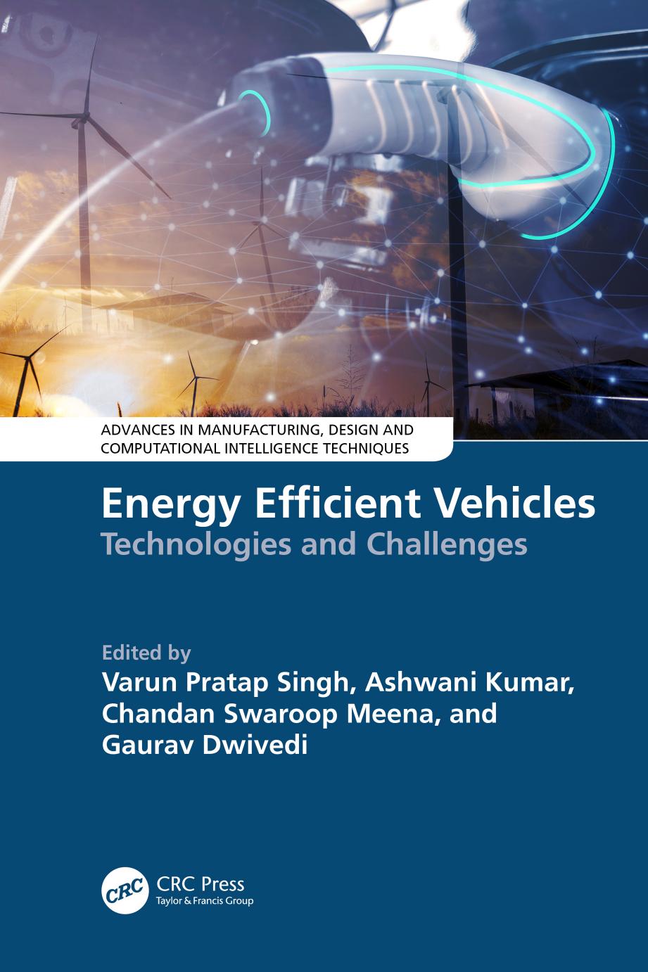 Energy Efficient Vehicles Technologies And Challenges Varun Pratap Singh Ashwani Kumar Chandan Swaroop Meena Gaurav Dwivedi