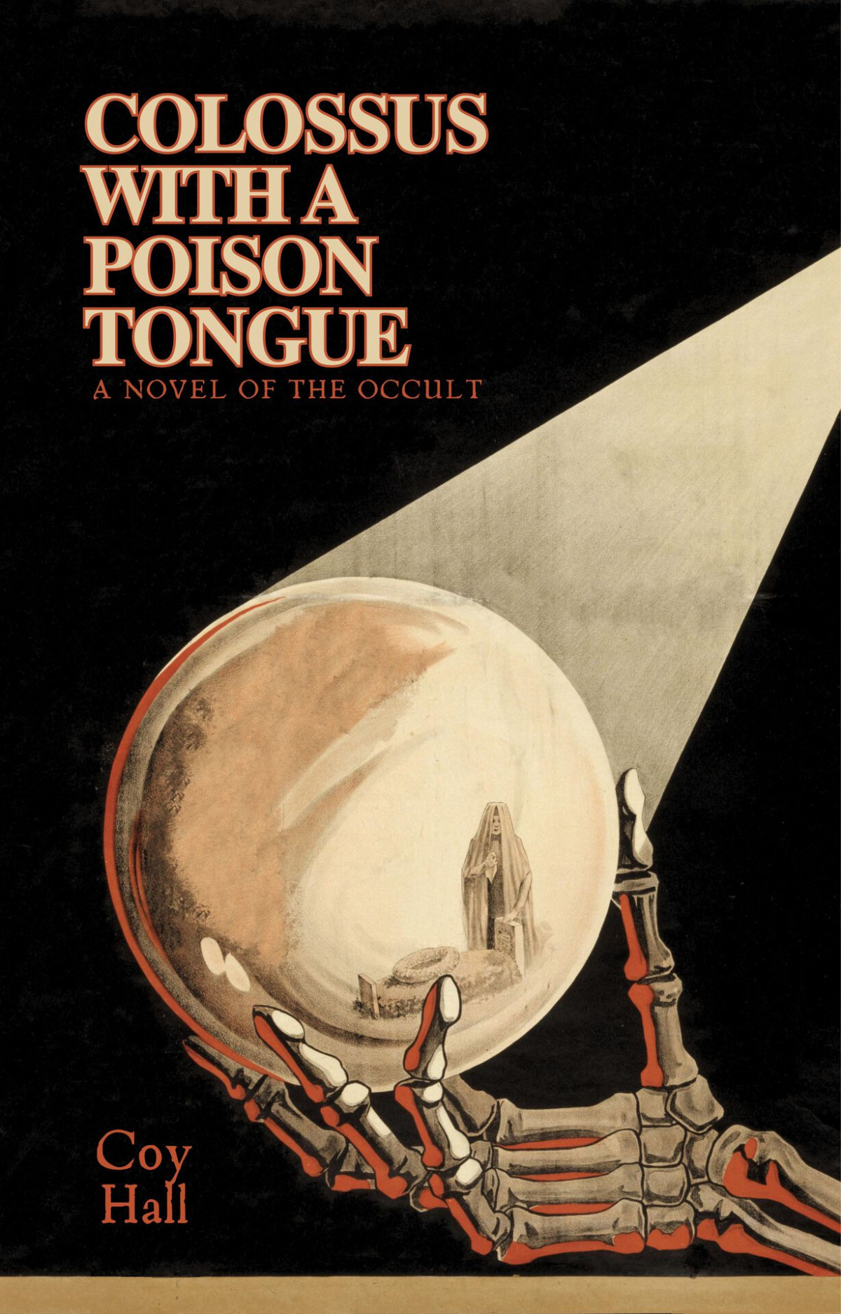 Colossus With A Poison Tongue A Novel Of The Occult Coy Hall