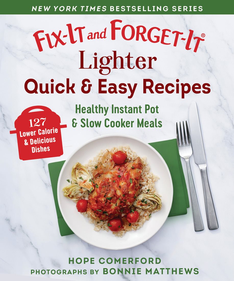 Fixit And Forgetit Lighter Quick Easy Recipes Healthy Instant Pot Slow Cooker Meals 1st Edition Hope Comerford