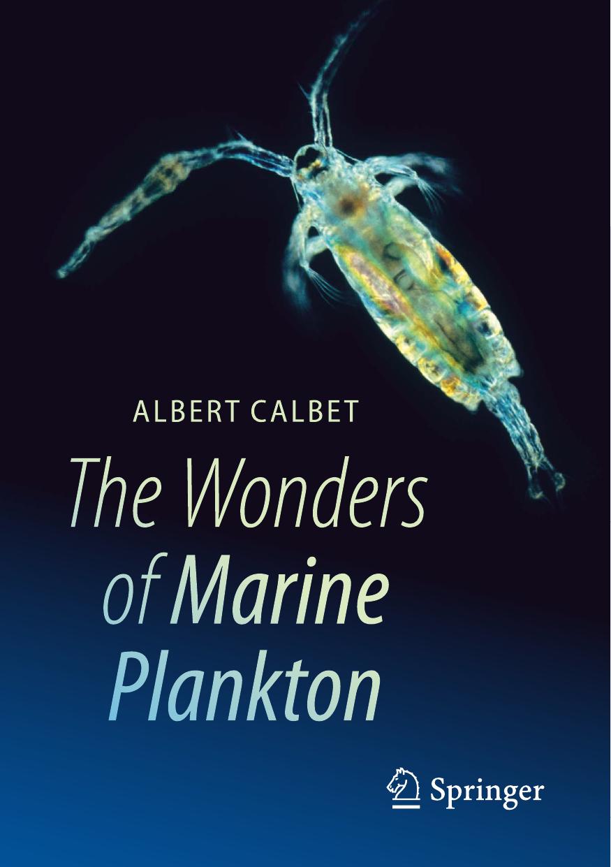 The Wonders Of Marine Plankton 1st Edition Albert Calbet