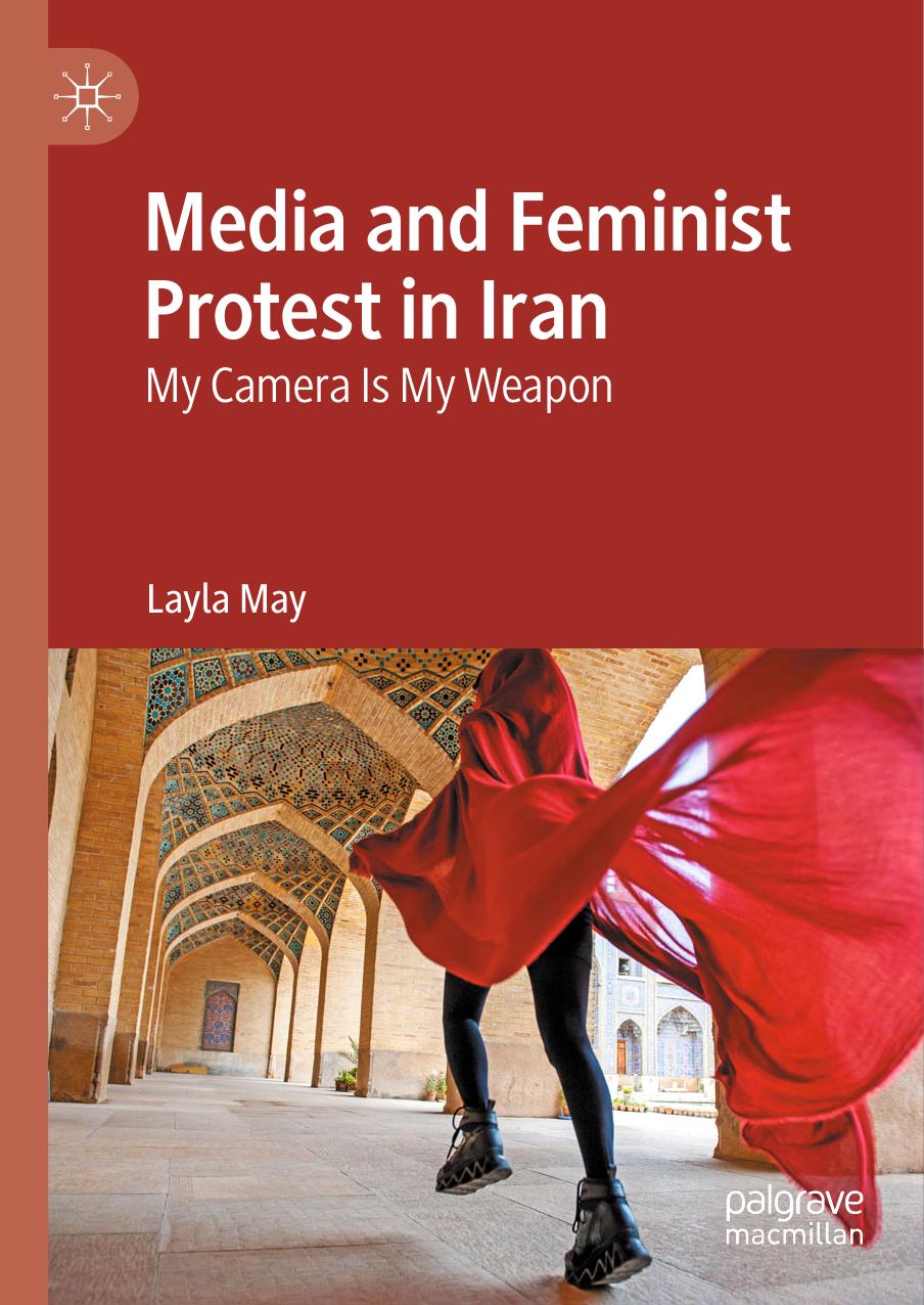 Media And Feminist Protest In Iran 2nd Edition Layla May