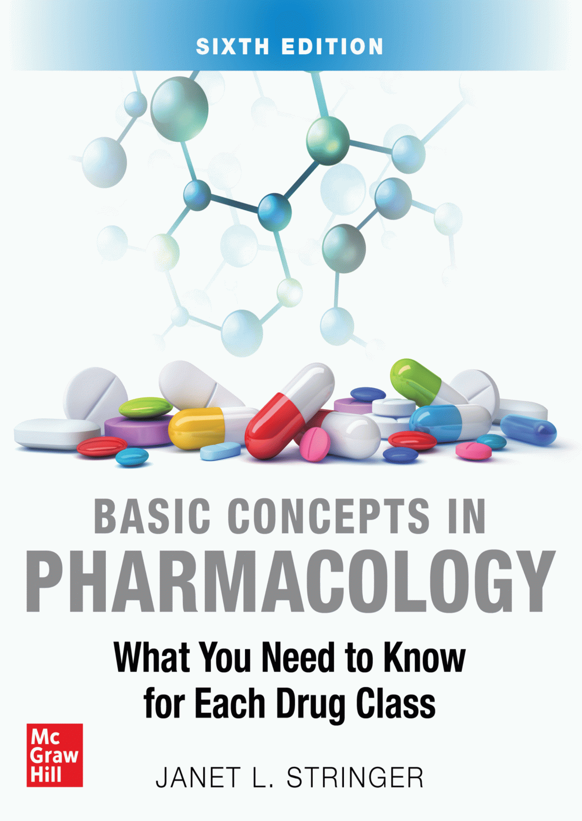 Basic Concepts In Pharmacology What You Need To Know For Each Drug Class Sixth Edition 6th Edition Janet L Stringer