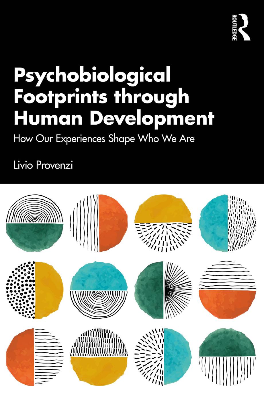 Psychobiological Footprints Through Human Development How Our Experiences Shape Who We Are Livio Provenzi