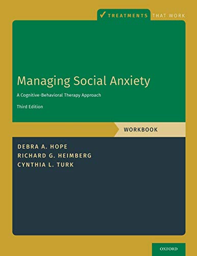 Managing Social Anxiety Workbook A Cognitivebehavioral Therapy Approach 3rd Edition Debra A Hope