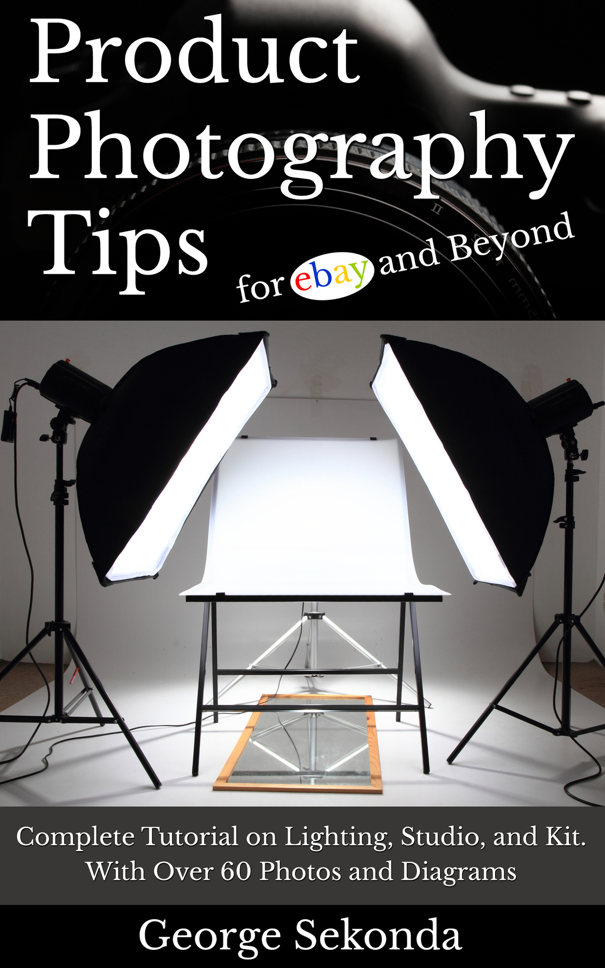 Product Photography Tips For Ebay And Beyond Complete Tutorial On Lighting Studio And Kit With Over 60 Photos And Diagrams Beginners Beyond Sekonda