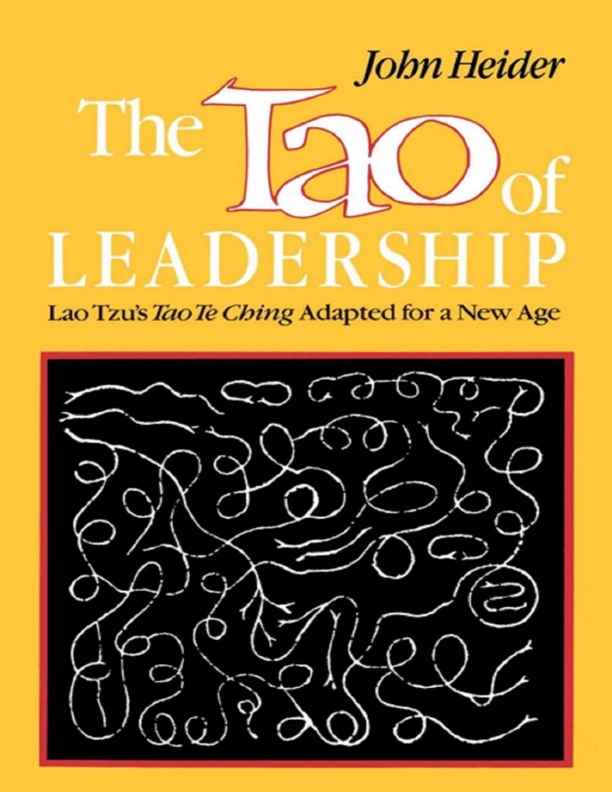 The Tao Of Leadership Lao Tzus Tao Te Ching Adapted For A New Age John Heider