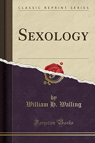Sexology Classic Reprint William H Walling