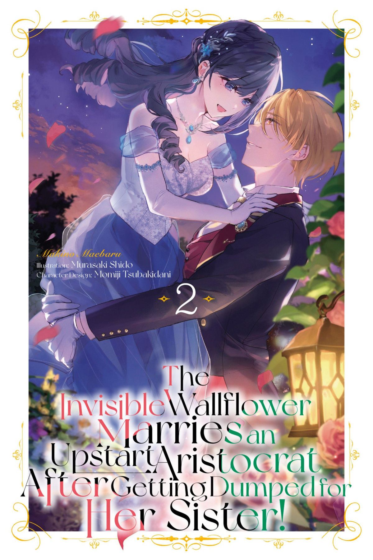 The Invisible Wallflower Marries An Upstart Aristocrat After Getting Dumped For Her Sister Volume 2 Makino Maebaru