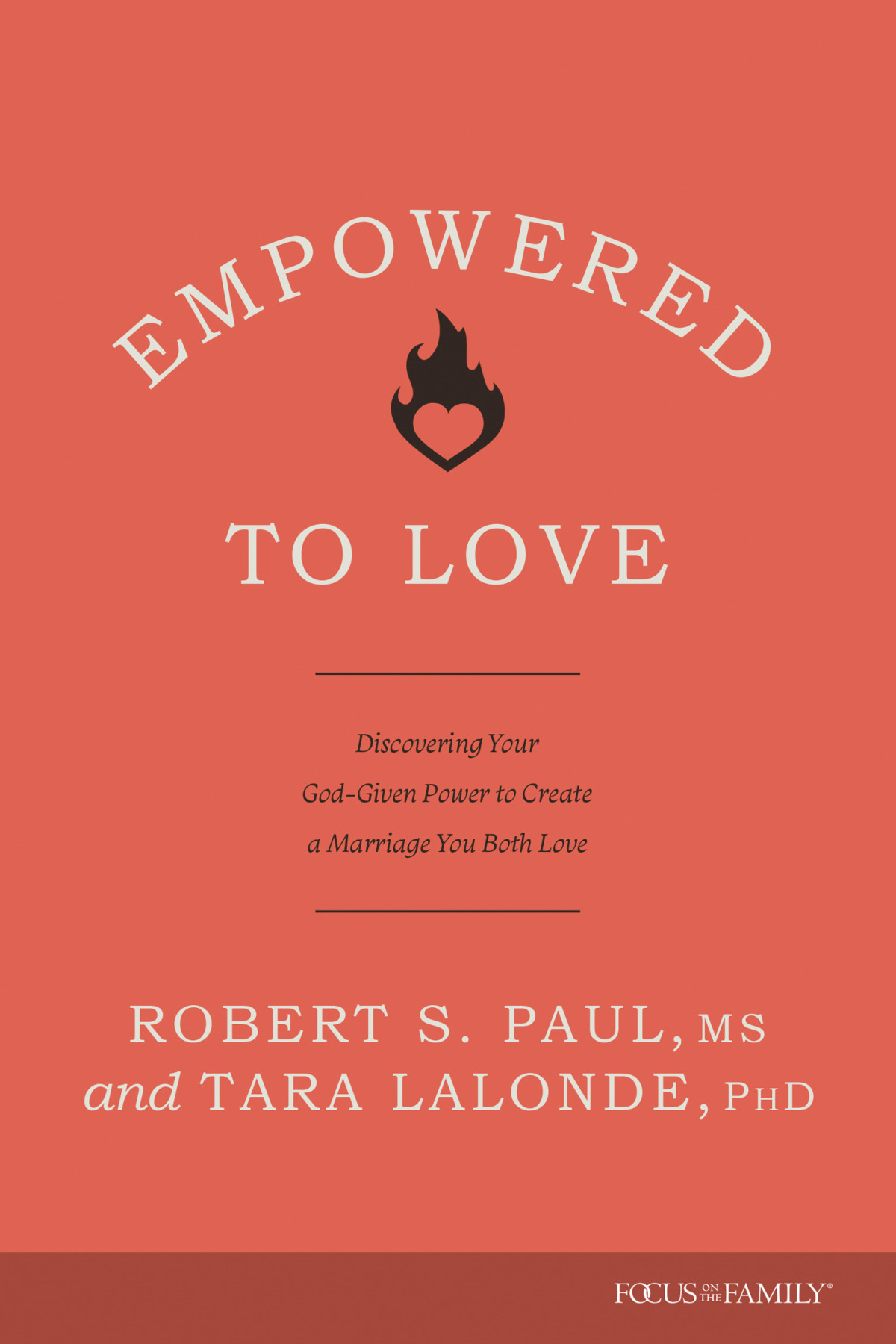 Empowered To Love Robert S Paul Tara Lalonde