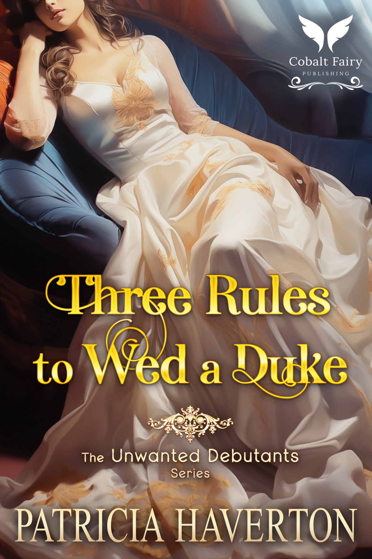 Three Rules To Wed A Duke A Historical Regency Romance Novel Patricia Haverton