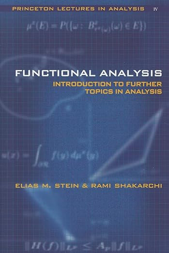Functional Analysis Introduction To Further Topics In Analysis 1st Edition Elias M Stein