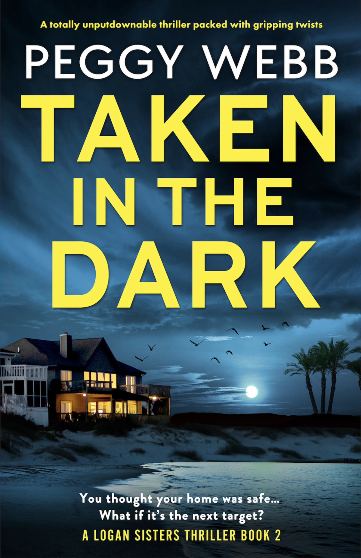 Taken In The Dark A Totally Unputdownable Thriller Packed With Gripping Twists Logan Sisters Thrillers Peggy Webb