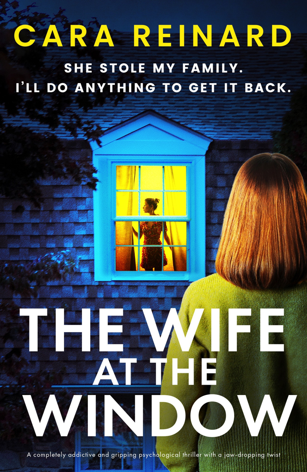 The Wife At The Window A Completely Addictive And Gripping Psychological Thriller With A Jawdropping Twist Cara Reinard