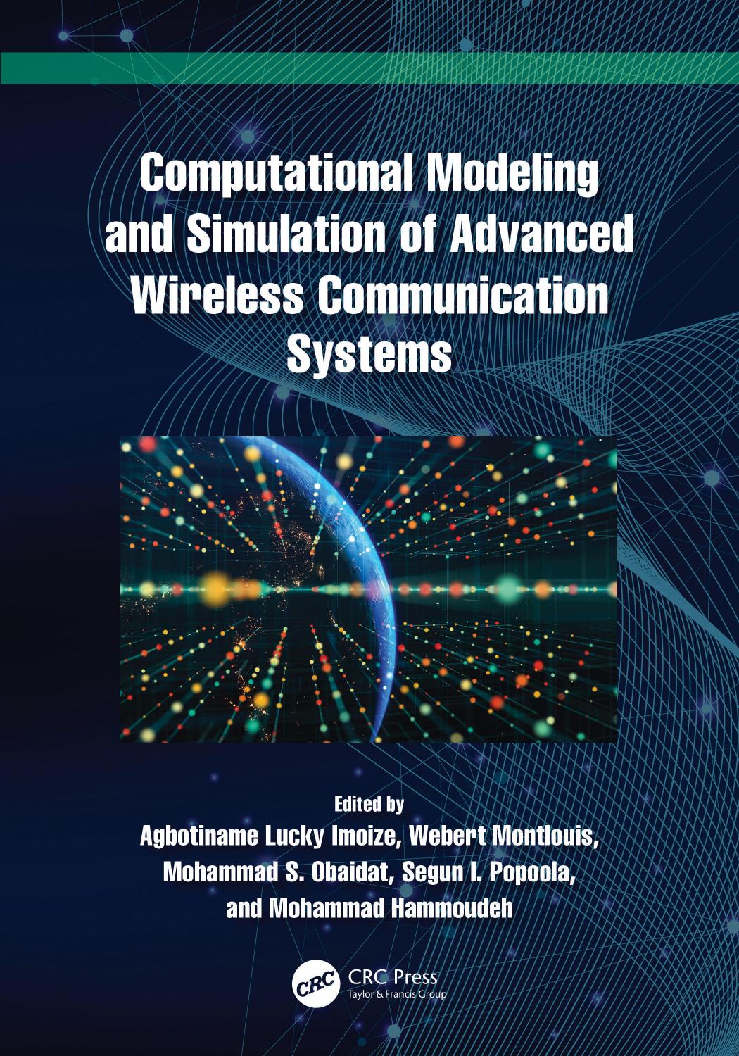 Computational Modeling And Simulation Of Advanced Wireless Communication Systems Agbotiname Lucky Imoize