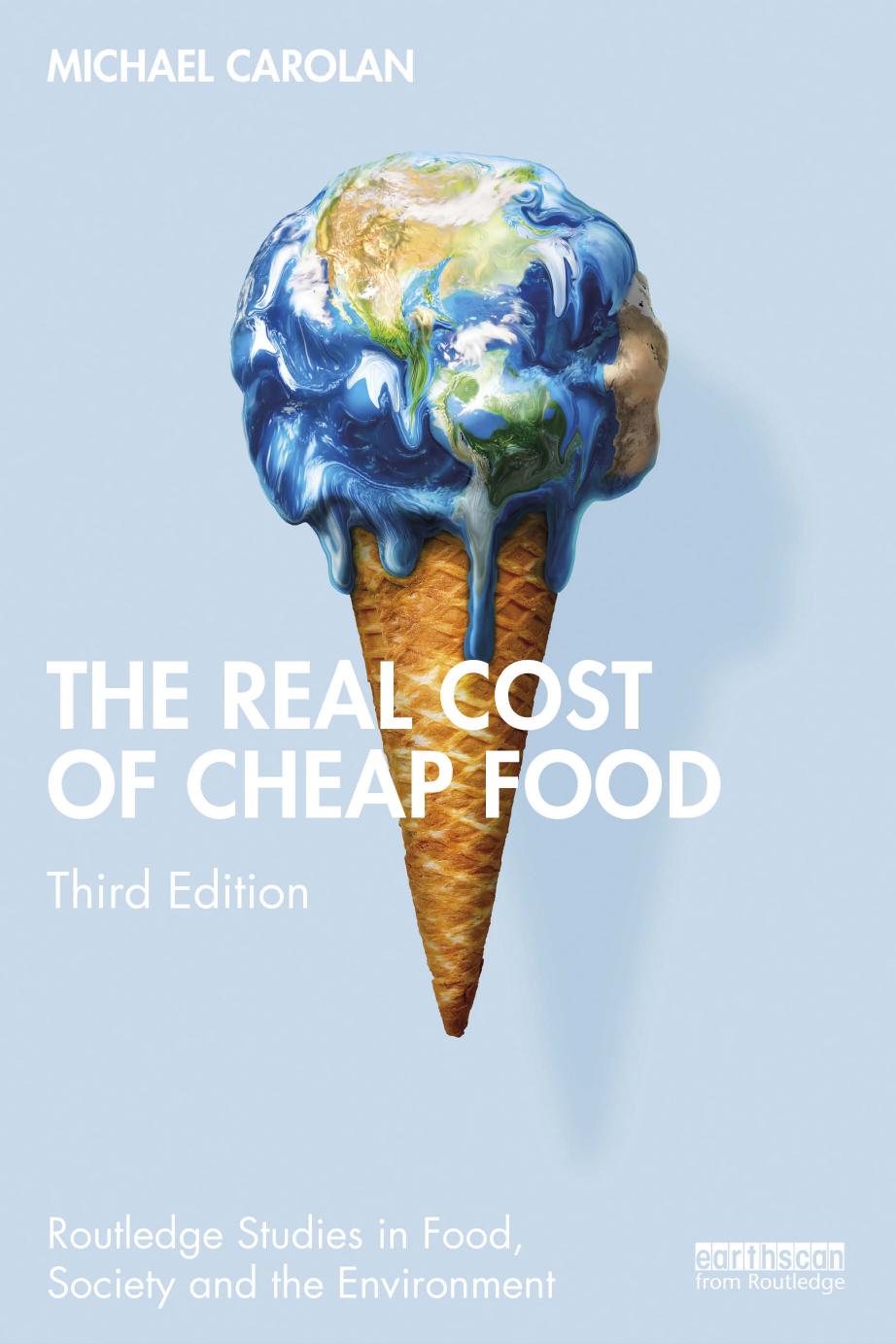 The Real Cost Of Cheap Food Third Edition 3rd Edition Michael S Carolan