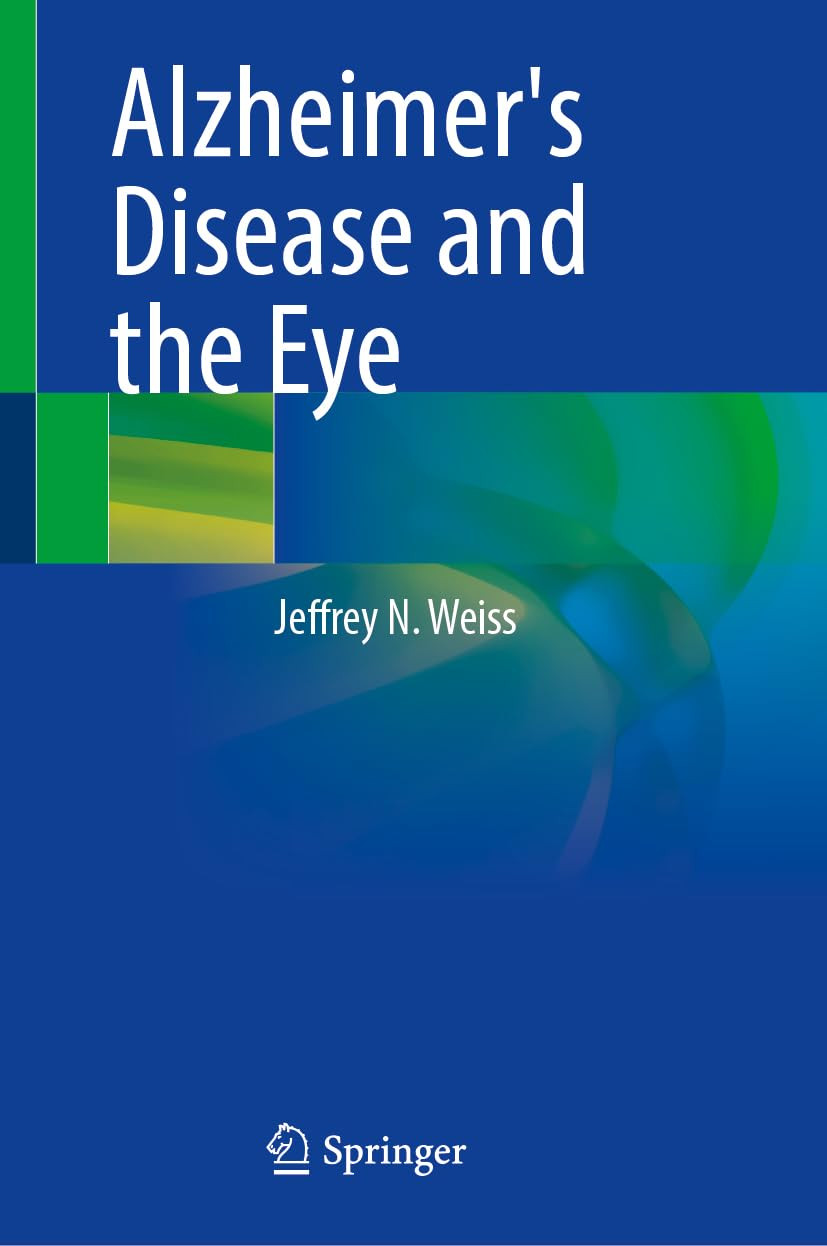Alzheimers Disease And The Eye 2024th Edition Jeffrey N Weiss